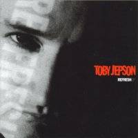 Toby Jepson : Refresh